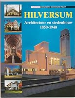 Hilversum, architectuur en stedenbouw, 1850- 1940 9040094535 Book Cover