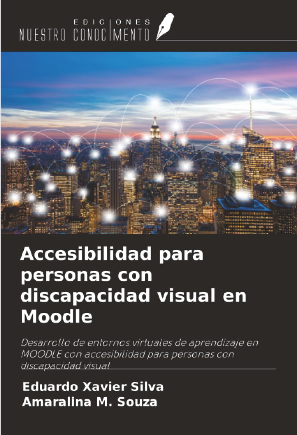 Accesibilidad para personas con discapacidad visual en Moodle: Desarrollo de entornos virtuales de aprendizaje en MOODLE con accesibilidad para personas con discapacidad visual