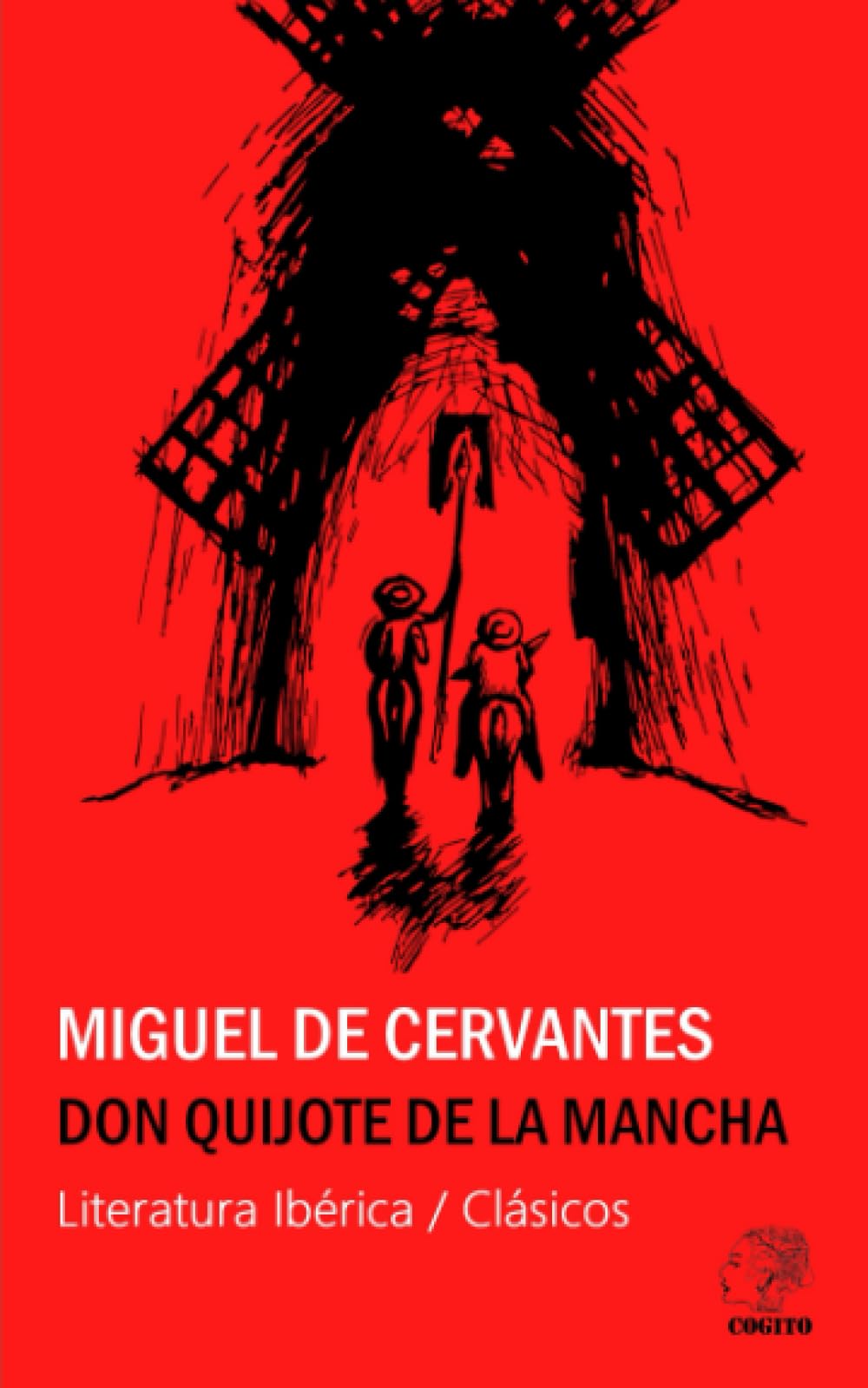 Don Quijote de la Mancha: Edición completa - Primera y segunda parte (Spanish Edition)