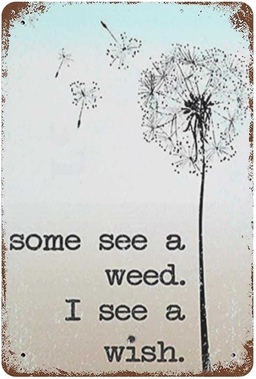 Funny Metal Signs For Wall Art Decor Retro Metal Sign Vintage Tin Signs Dandelion Some See A Weed I See A Wish Sign for Wall Plaque Poster Cafe Bar Pub Gift 8x12inches