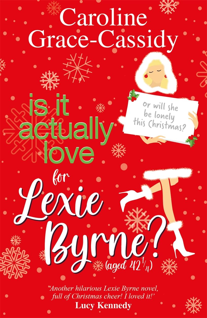 Is it Actually Love for Lexie Byrne (aged 42¼) by Caroline Grace-Cassidy