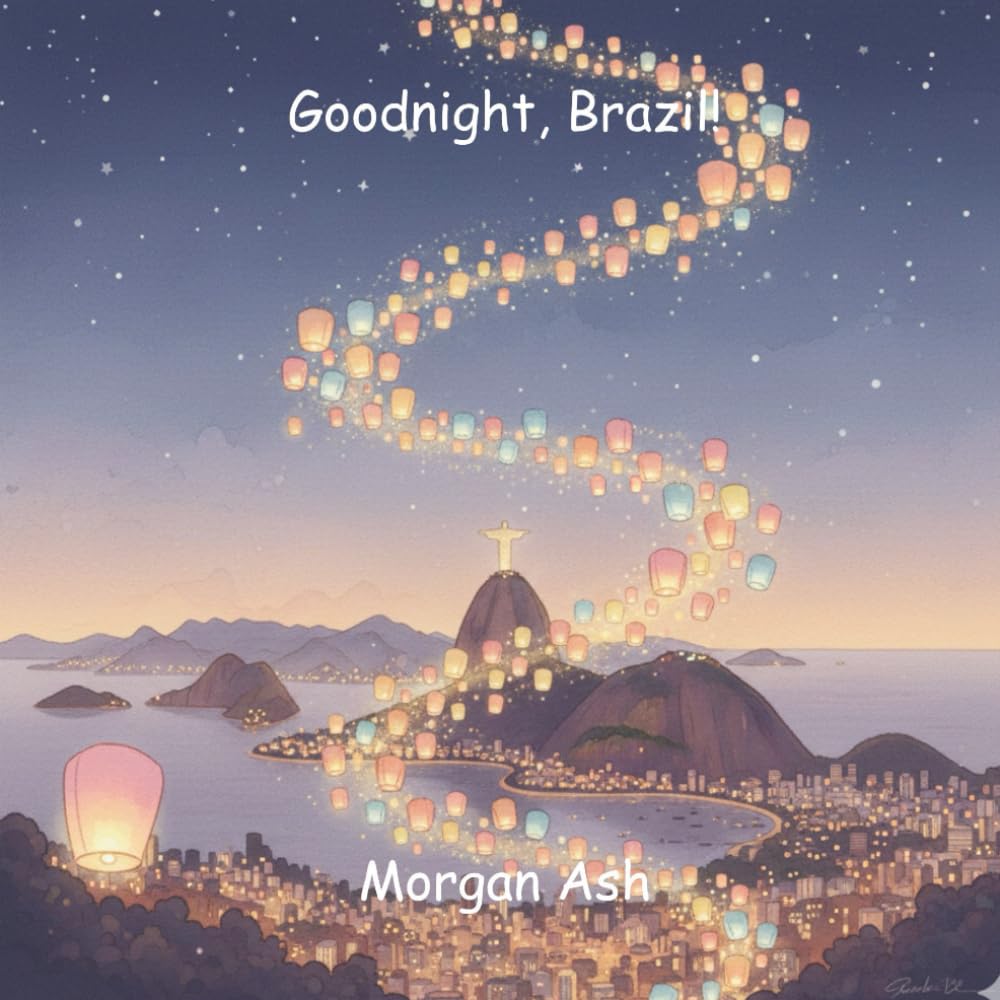 Goodnight Brazil!: A bedtime journey through carnival lights and rainforest magic (Goodnight, Wonders of the World)