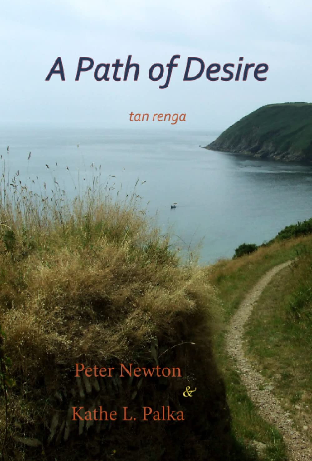 A Path of Desire: tan renga by Peter Newton and Kathe L. Palke