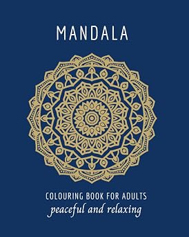 Mandala Coloring Book for Adults Relaxation and Mindfulness Through Art 55 Intricate Designs for Stress Relief and Creative Expression"