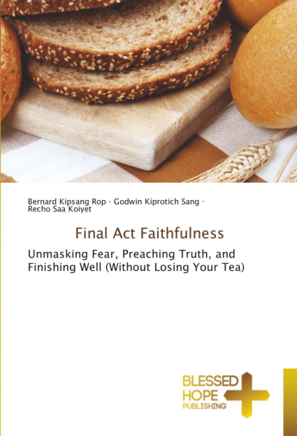 Final Act Faithfulness: Unmasking Fear, Preaching Truth, and Finishing Well (Without Losing Your Tea)