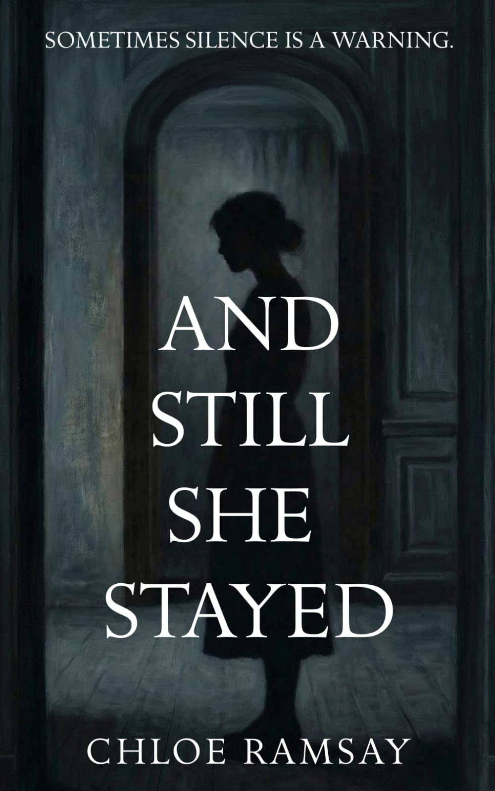 And Still She Stayed: Sometimes silence is a warning
