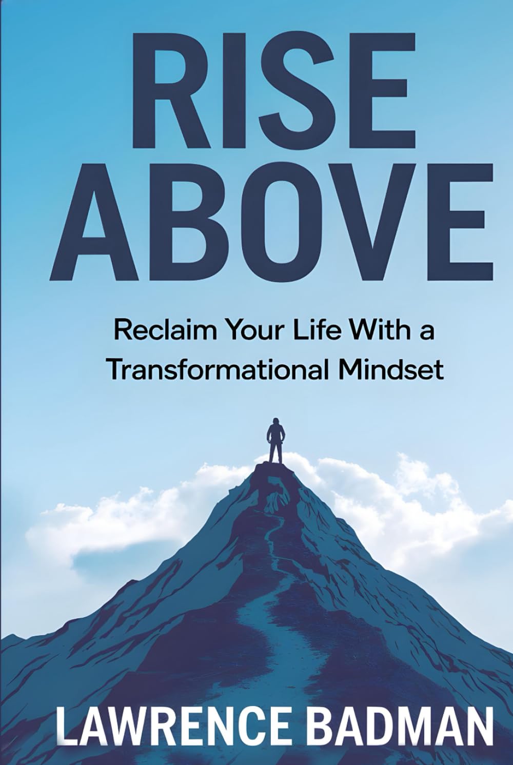 RISE ABOVE: Reclaim Your Life with a Transformational Mindset