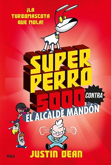 Superperro 5000 2: Superperro 5000 Contra el Alcalde Mandón