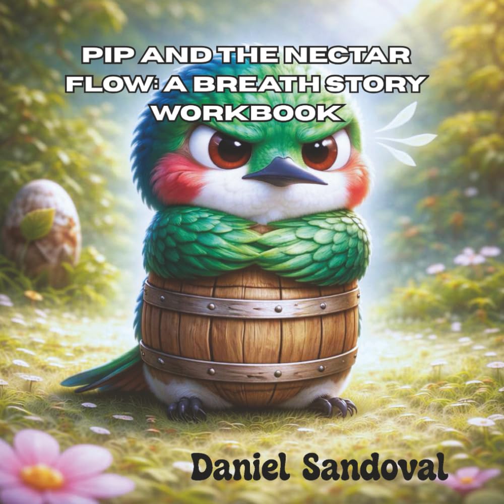 Pip and the Nectar Flow: A Breath Story Workbook