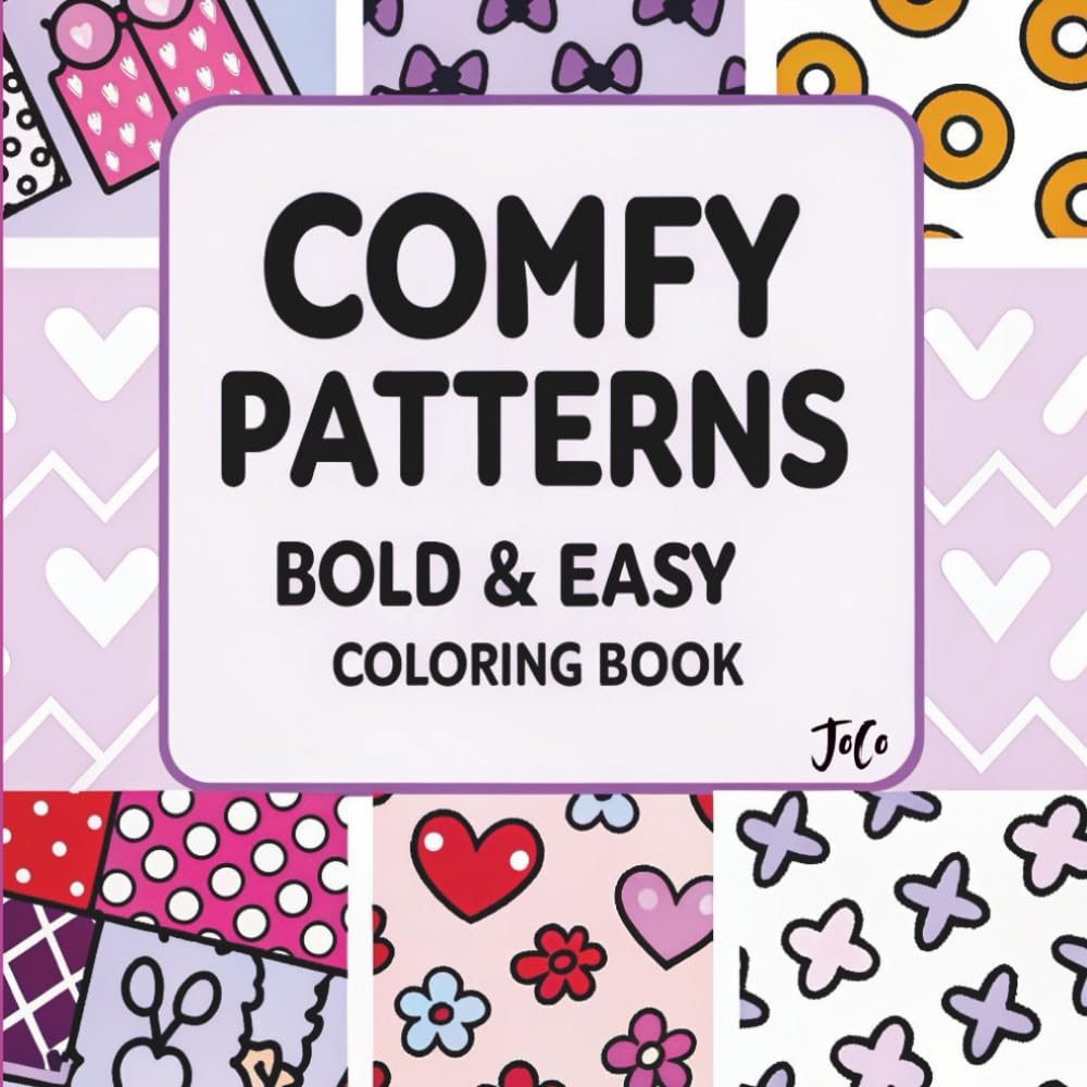 Bold and Easy Patterns Coloring Book : Comfy and Cozy Designs for Relaxation (Bold & Easy Patterns Coloring Series)
