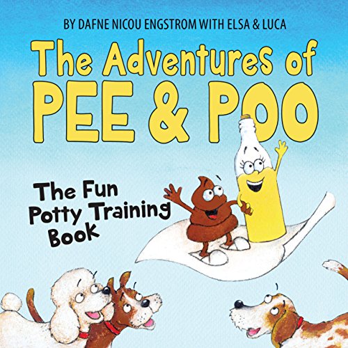 The Adventures of Pee and Poo: The Fun Potty Training Book (Picture book for kids)