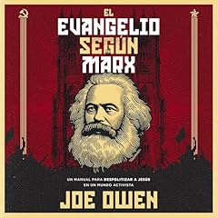 El Evangelio según Marx [The Gospel According to Marx] Audiolibro Por Joe Owen, Augustus Nicodemus Lopes - foreword arte de portada
