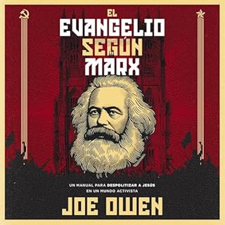 El Evangelio según Marx [The Gospel According to Marx] Audiolibro Por Joe Owen, Augustus Nicodemus Lopes - foreword ar