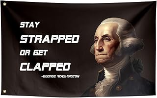 Stay Strapped or Get Clapped Funny Quote Flags Meme Cool Flags Banner 3x5 ft Room Guys College Dorm Bedroom Man Cave Girls Wall Decor Outdoor Indoor Hilarious, Two Copper Grommets