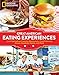 Great American Eating Experiences: Local Specialties, Favorite Restaurants, Food Festivals, Diners, Roadside Stands, and More