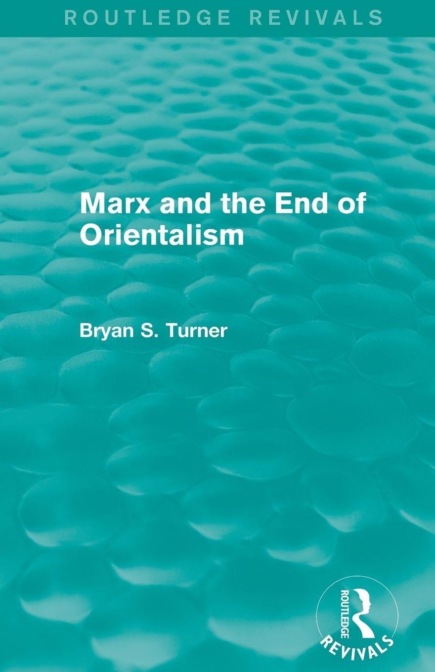 Marx and the End of Orientalism (Routledge Revivals)      1st Edition