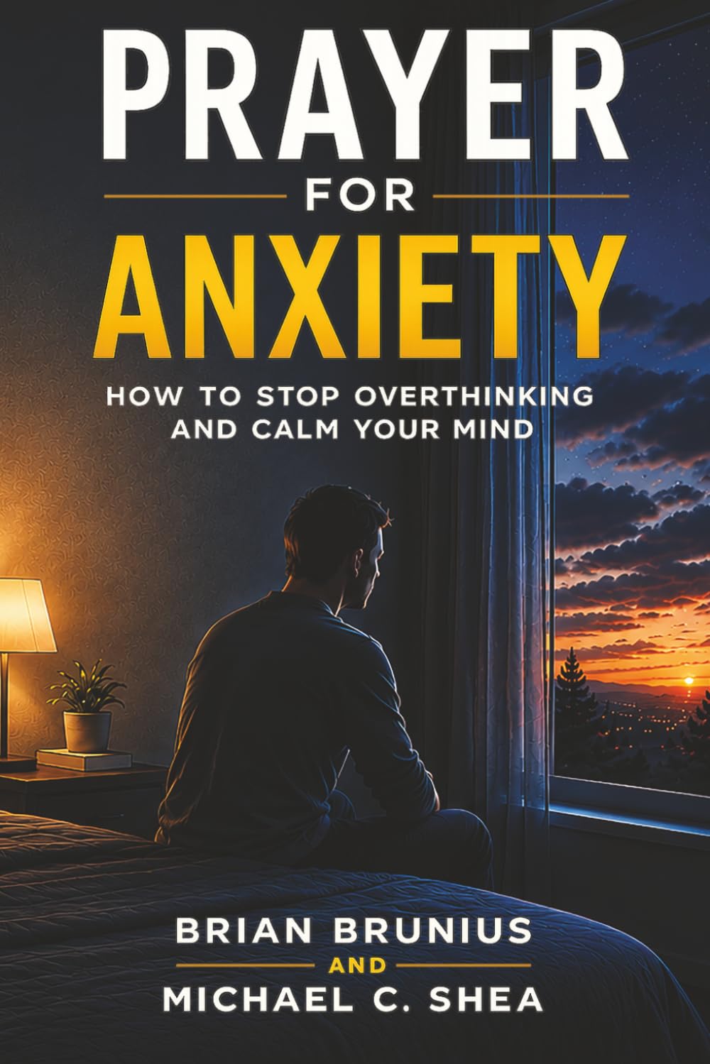 Prayer for Anxiety: How to Stop Overthinking and Calm Your Mind (Prayer for Real Life)