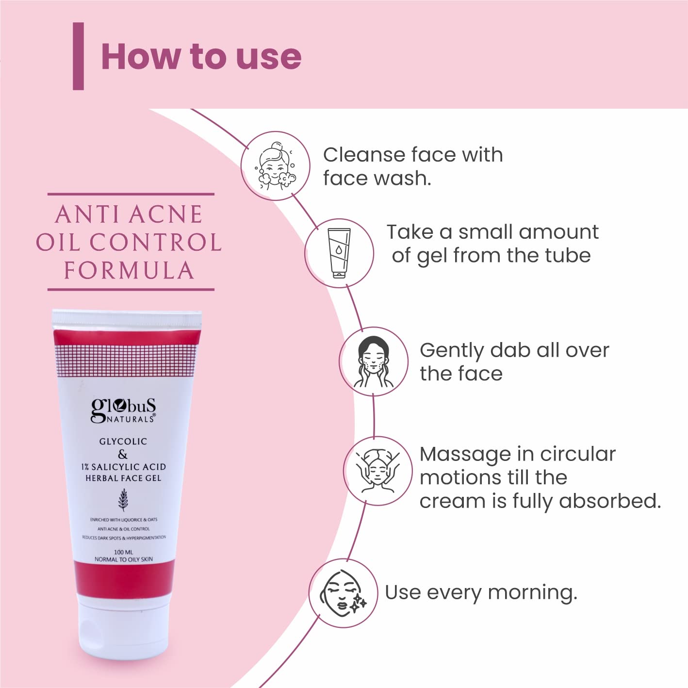 Globus Naturals Glycolic & 1% Salicylic Acid Herbal Anti Acne Face Gel, Enriched with Liquorice & Oats, Anti Acne & Oil Control, Reduces Dark spots & Hyperpigmentation,100 mlPack Of 2 4