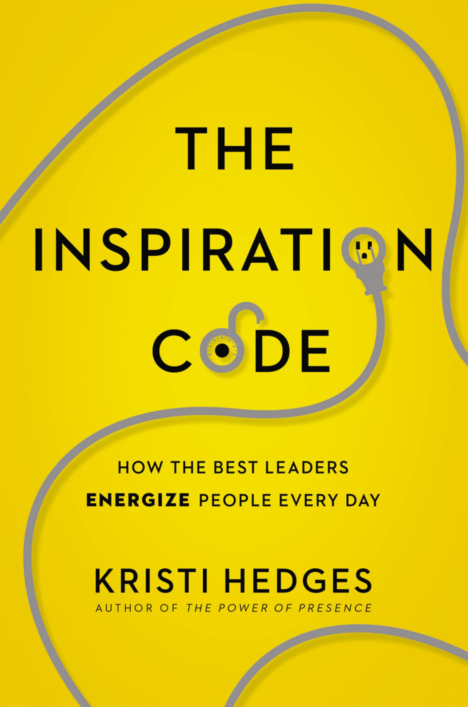 The Inspiration Code: How the Best Leaders Energize People Every Day