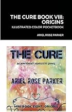THE CURE BOOK VIII: ORIGINS: ILLUSTRATED COLOR POCKETBOOK