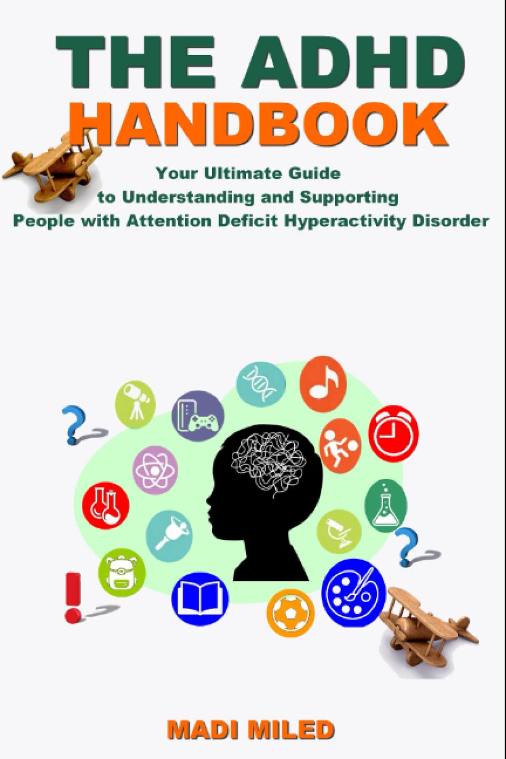 The ADHD Handbook: Your Last Handbook to Figuring out and Supporting Individuals with Attention Deficit Hyperactivity Dysfunction thumbnail