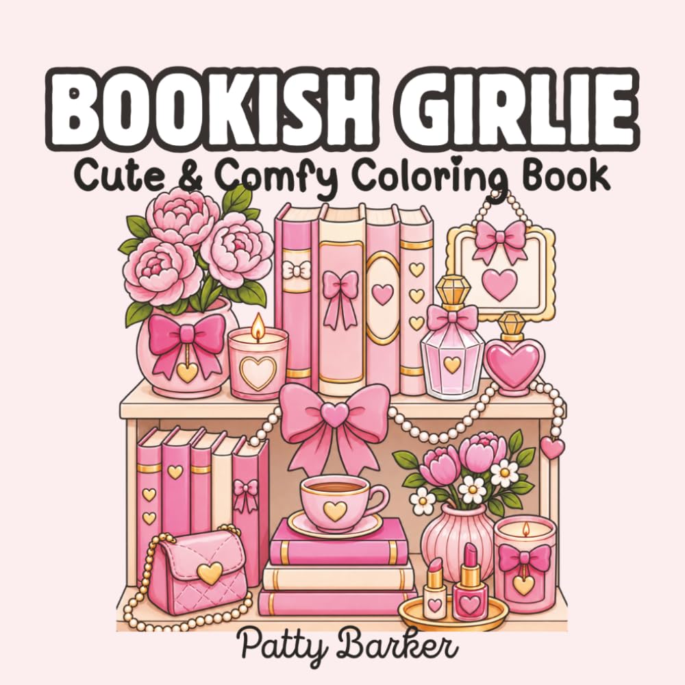 Bookish Girlie: Cozy Girly Coloring Pages for Adults & Teens Featuring Reading Nooks, Cute Libraries, Romantic Book Vibes, Cozy Cafés, and Pretty ... x 8.5" | 50 Unique Designs (Bookish Coloring)