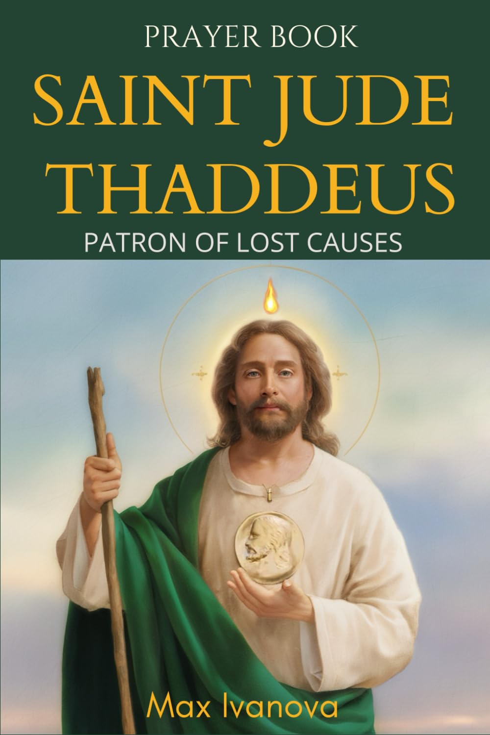 Prayer Book Saint Jude Thaddeus: Patron of lost causes (saints and mystics collection)