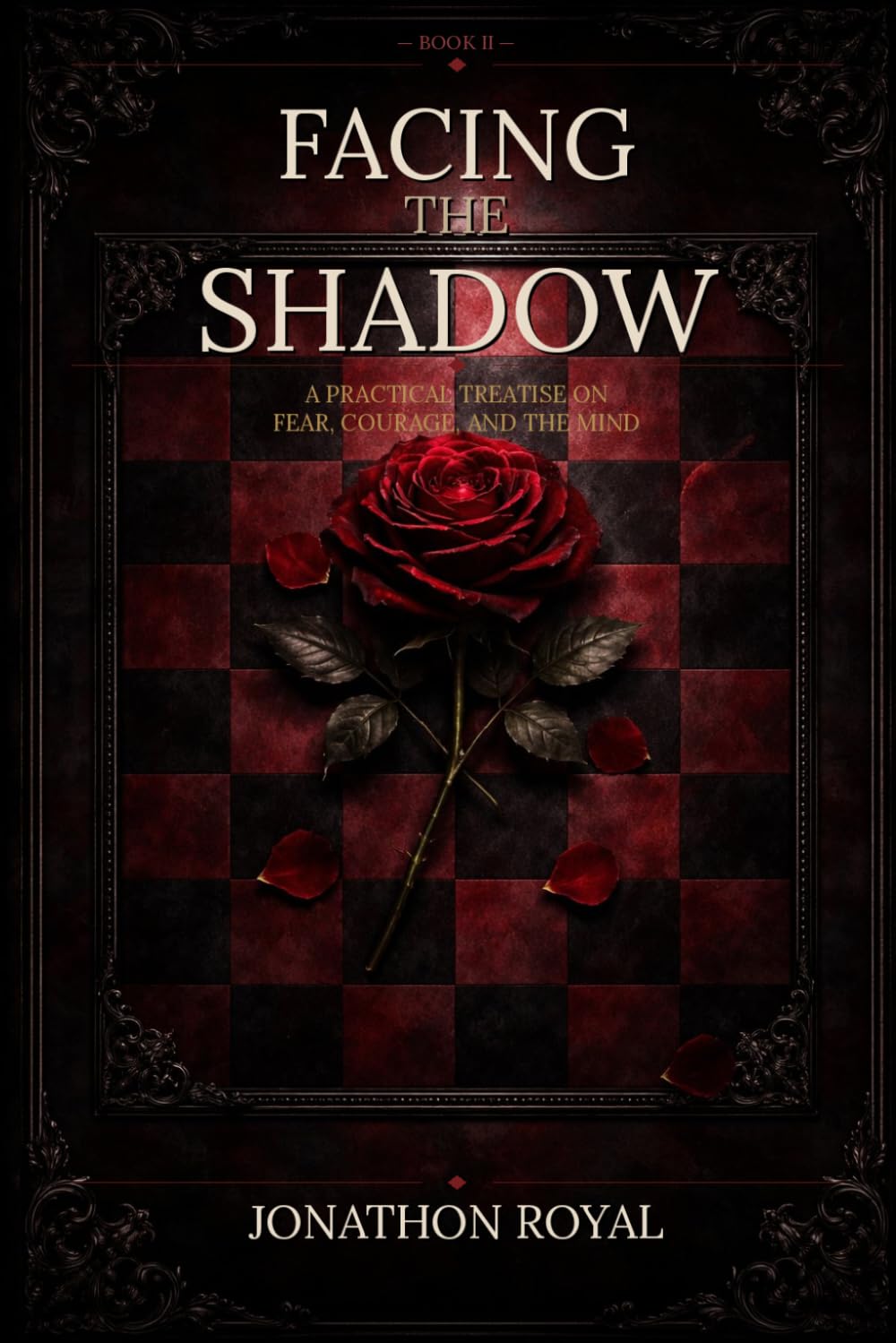 Facing the Shadow: A Practical Treatise on Fear, Courage, and the Mind