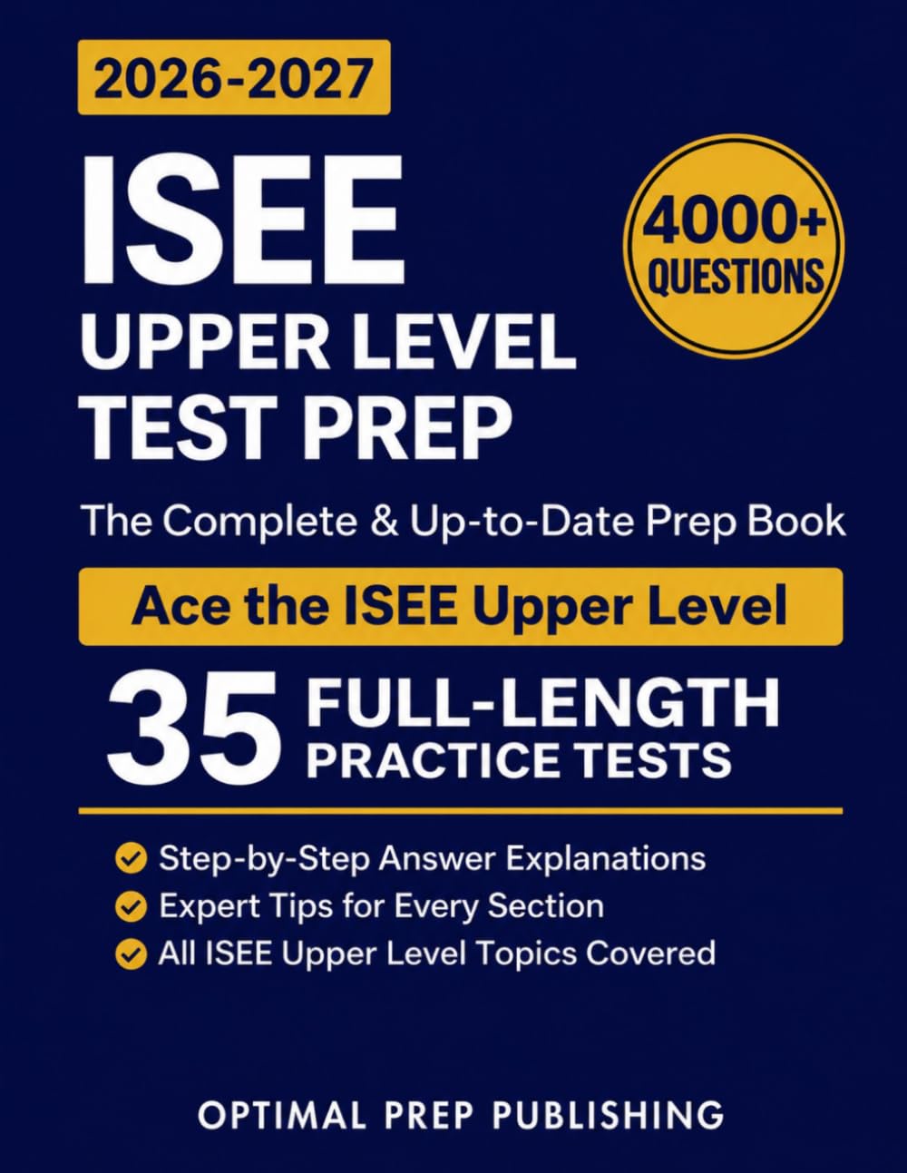 ISEE Upper Level Test Prep: The Complete and Up-to-Date Prep Book with Full Length Practice Tests and Easy-to-Follow Explanations to Ace the ISEE Upper Level Exam