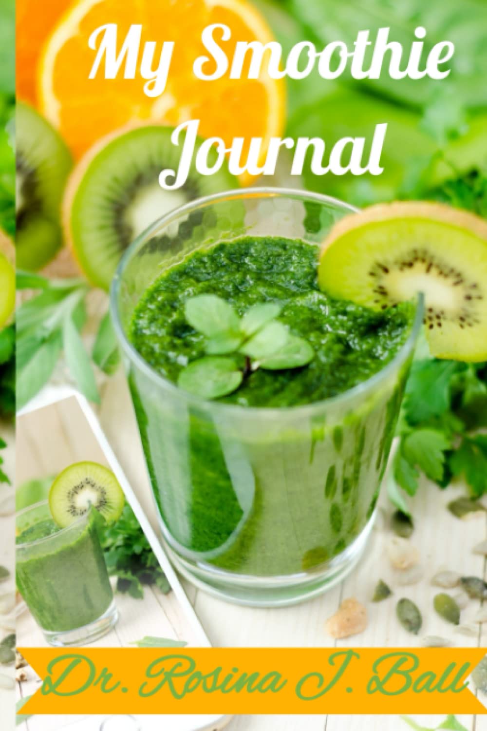 My Smoothie Journal: 6x9 Journaling Low Content One Hundred Pages Record Recipe to your Smoothies