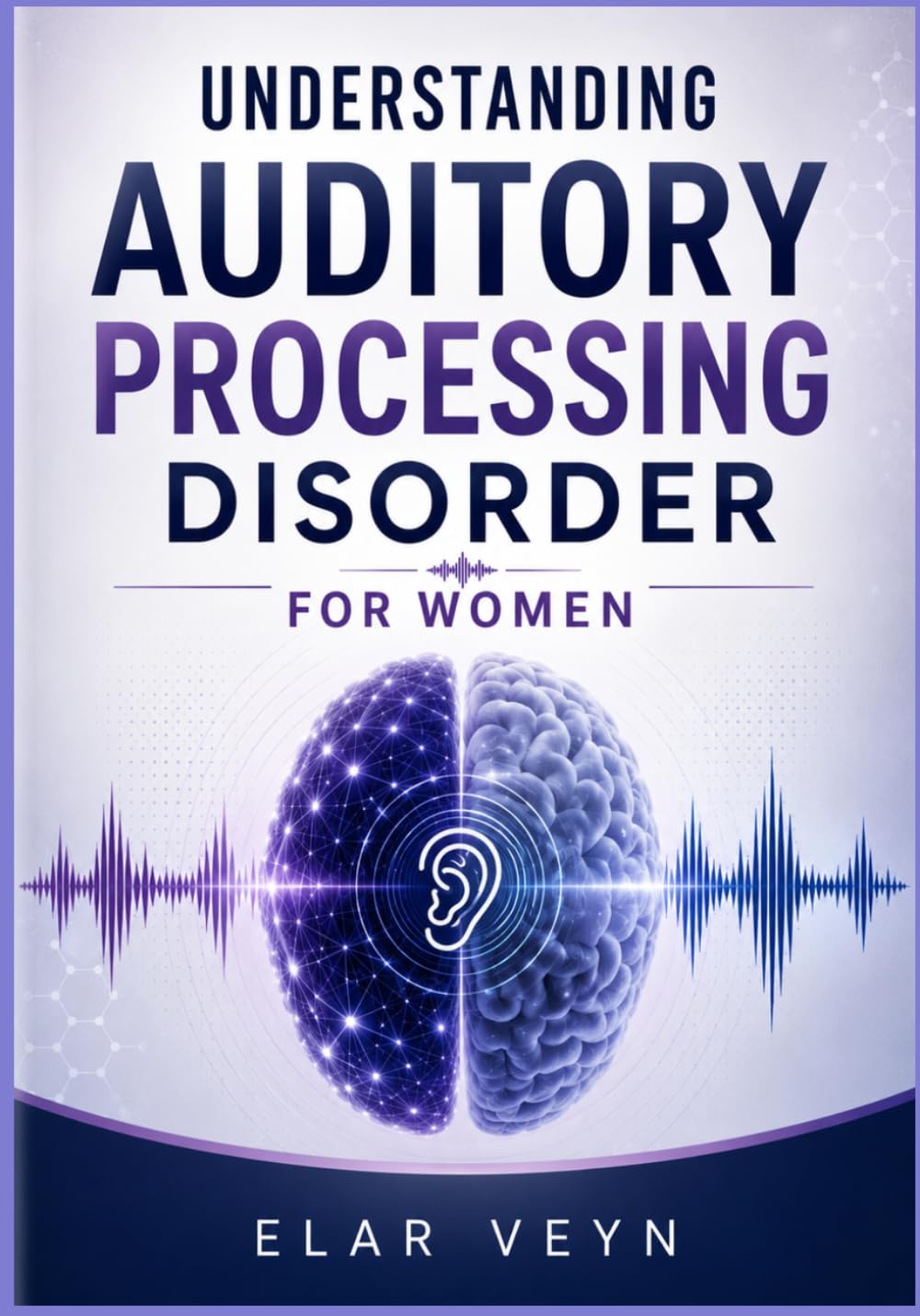 Understanding Auditory Processing Disorder for Women: A Practical Guide to Recognizing APD Symptoms and Managing Daily Life