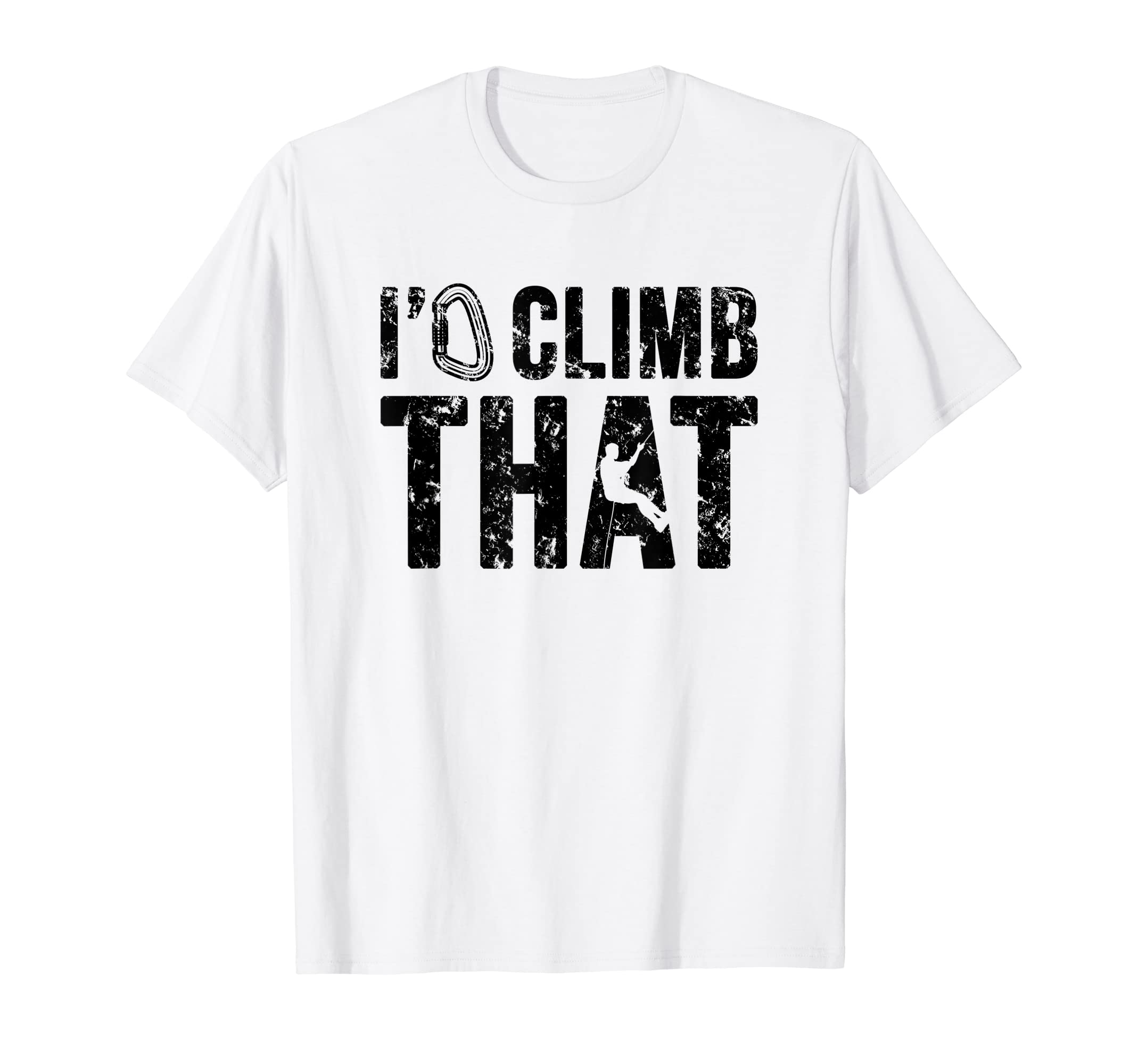 Rock Climbing I'd Climb That Funny Climber Bouldering T-Shirt