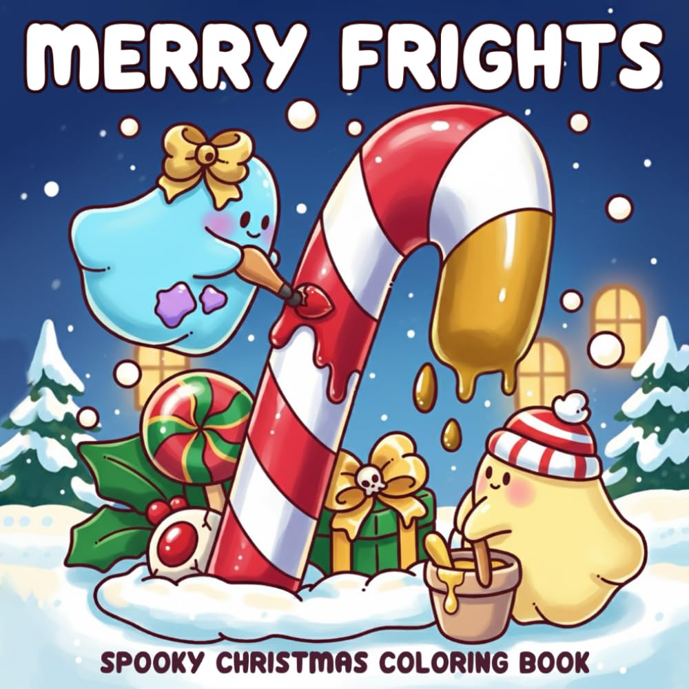 Merry Frights Coloring Book: A Whimsical Christmas Coloring Page for Adults and Teens Featuring Cute & Spooky Characters in Cozy Festive Scenes for Relaxation