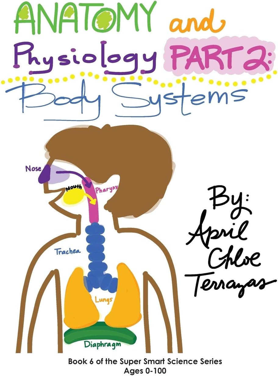 Anatomy & Physiology, Part 2: Body Systems (Super Smart Science)