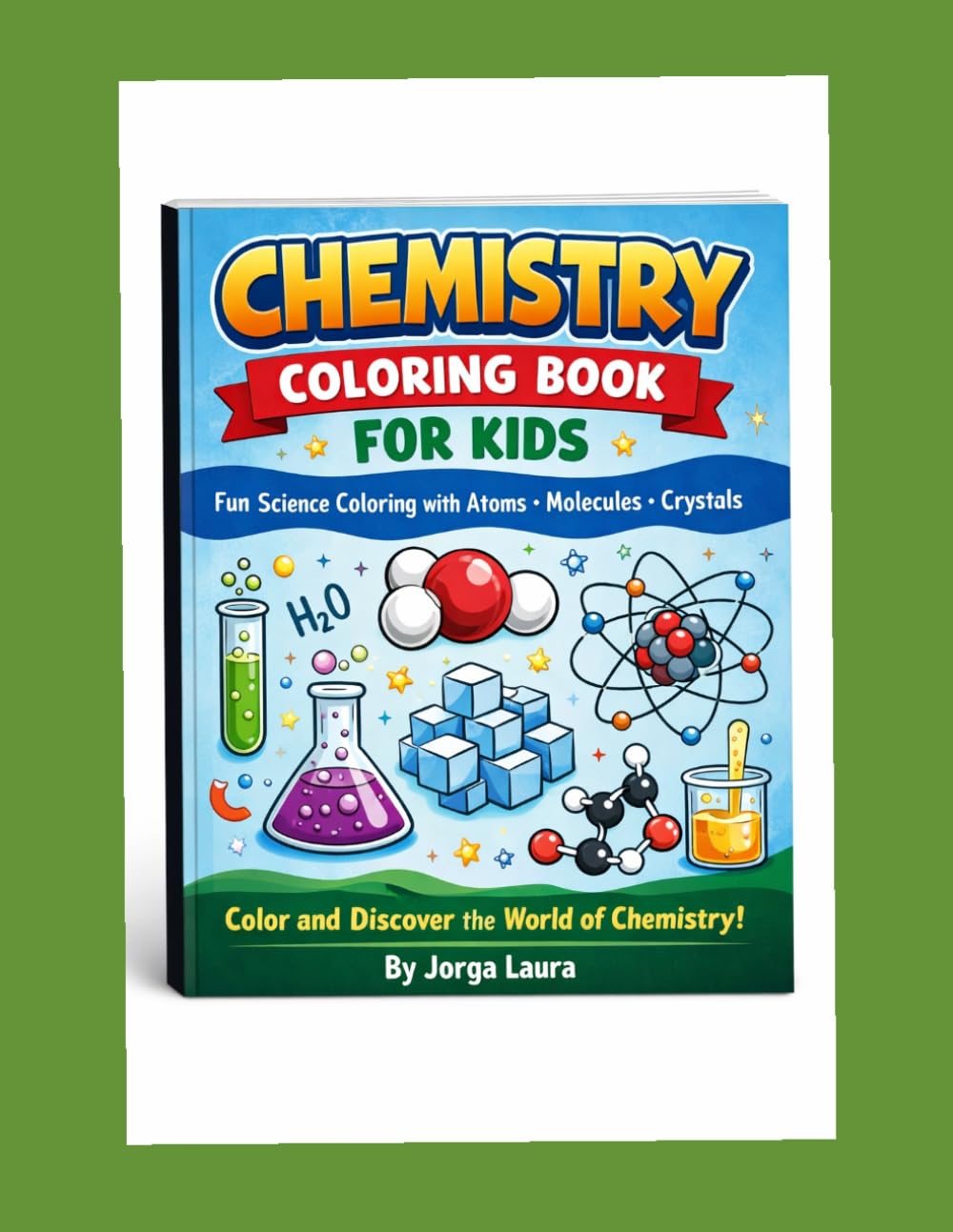 CHEMISTRY COLORING BOOK FOR KIDS: Fun Science Coloring with Atoms, Molecules, and Crystals