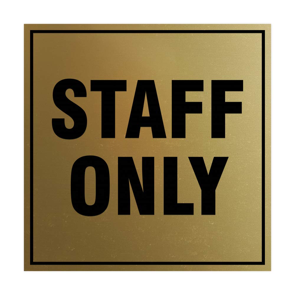 Square Staff Only Sign with Adhesive Tape, Mounts On Any Surface, Weather Resistant, Indoor/Outdoor Use (Brushed Gold) - Small