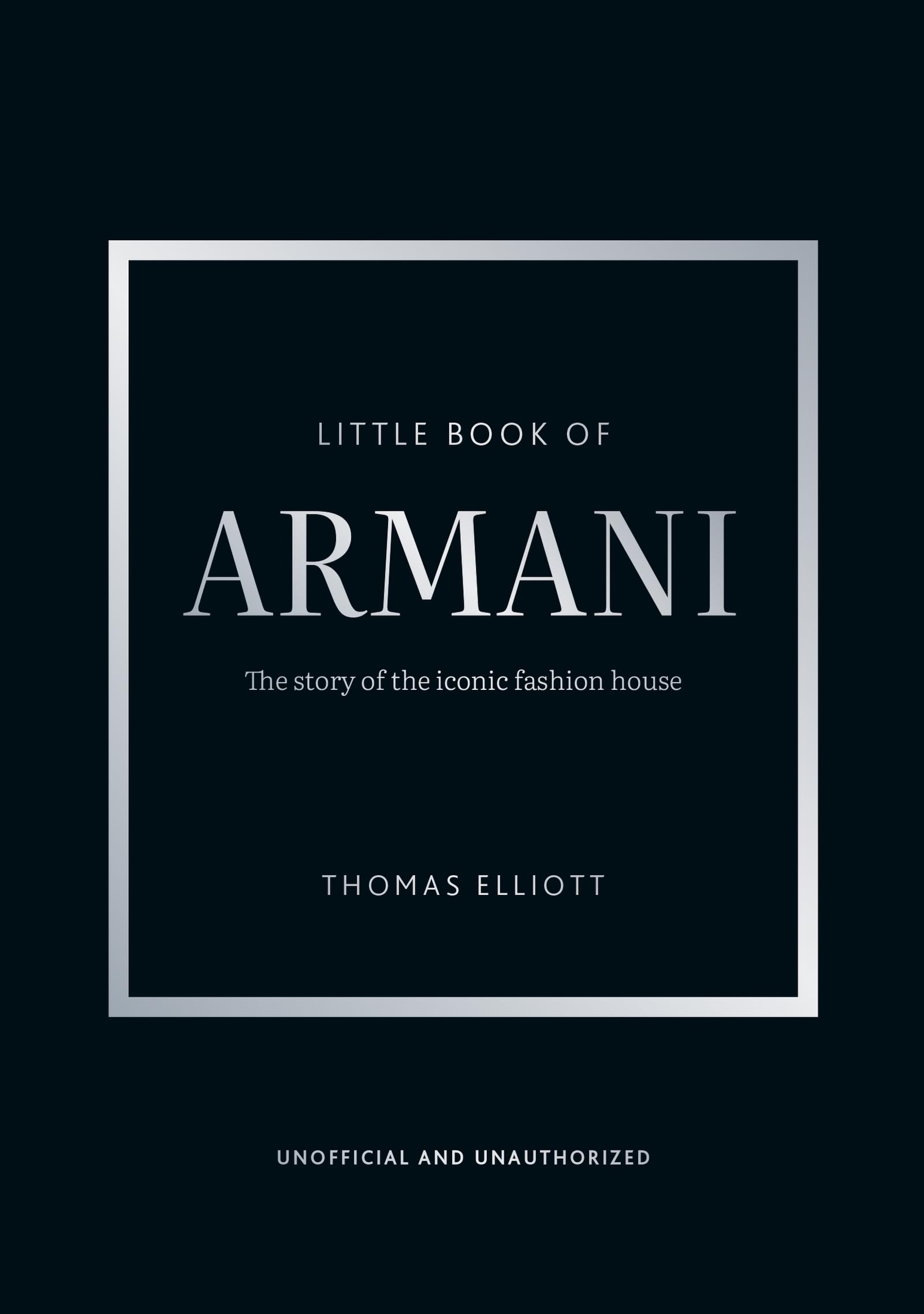 Little Book of Armani: The story of the iconic fashion house (Little Books of Fashion)