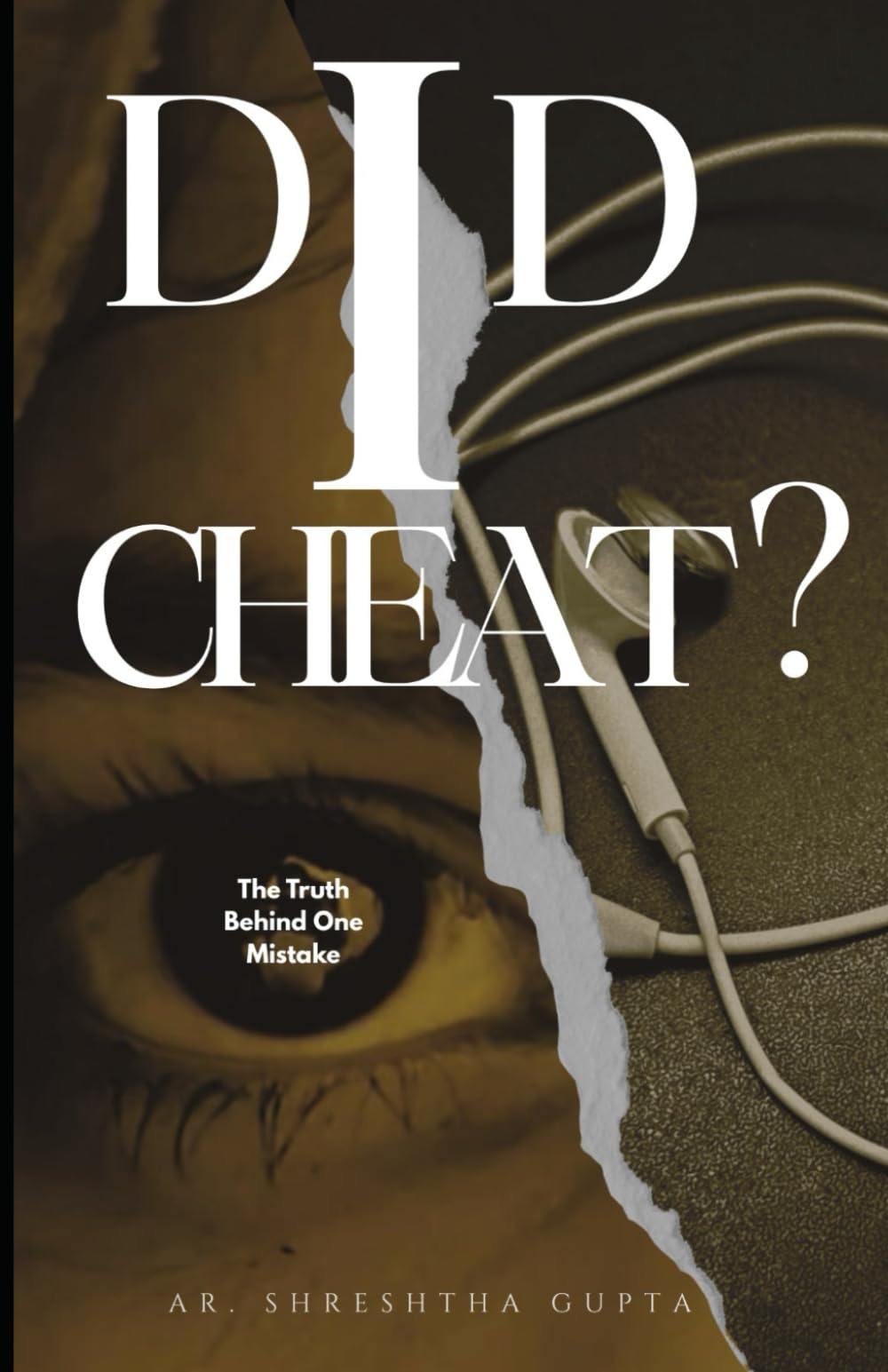 DID I CHEAT?: THE TRUTH BEHIND ONE MISTAKE