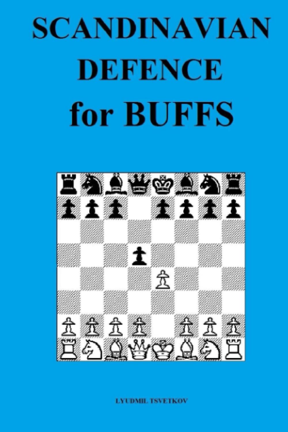Scandinavian Defence for Buffs (Chess Openings for Buffs)