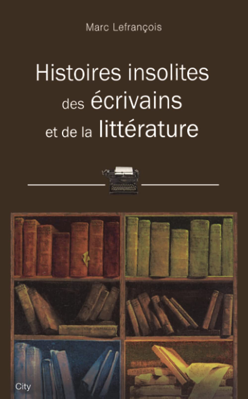 Histoires insolites des livres et écrivains