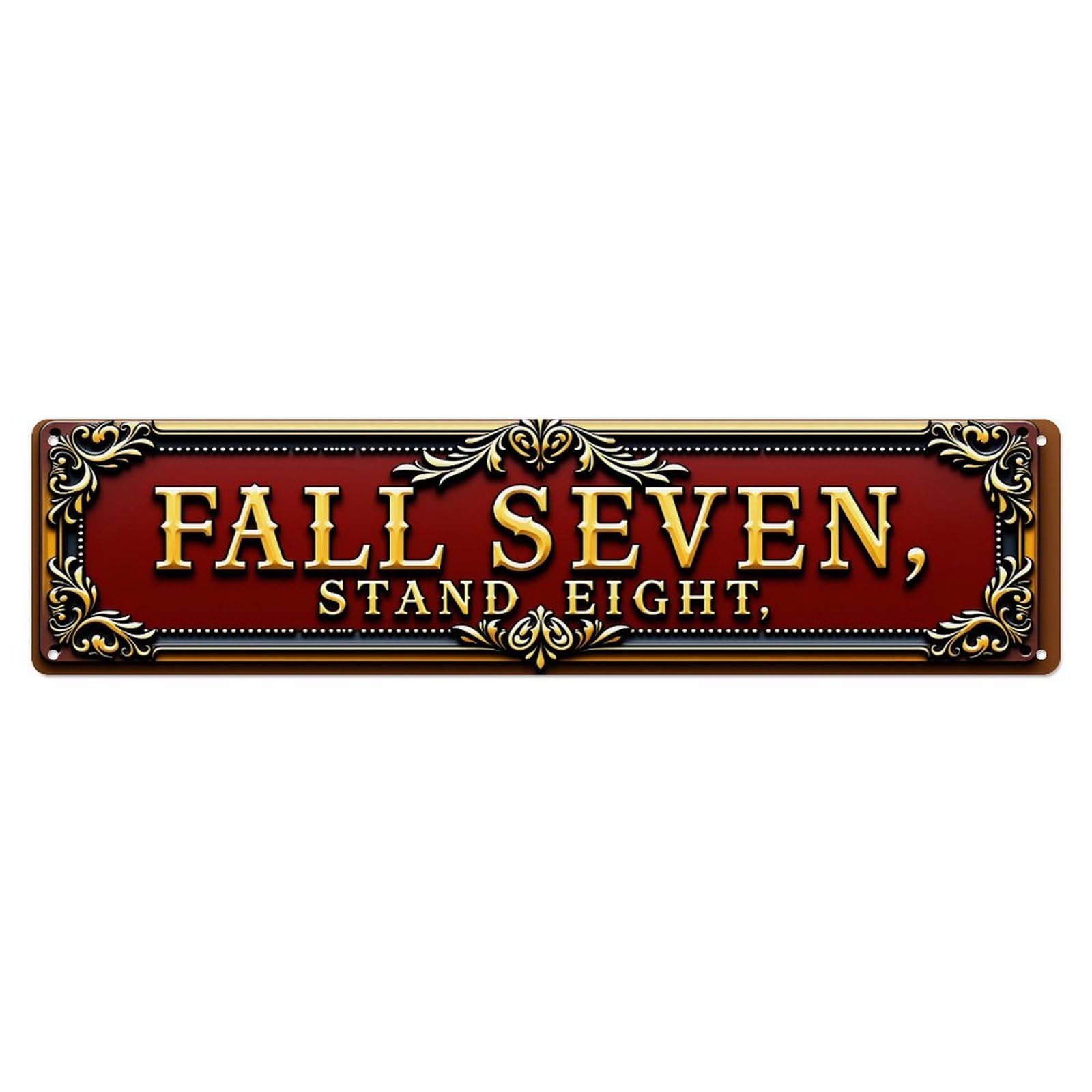 Fall Seven Stand Eight Metal Tin Sign Plaque