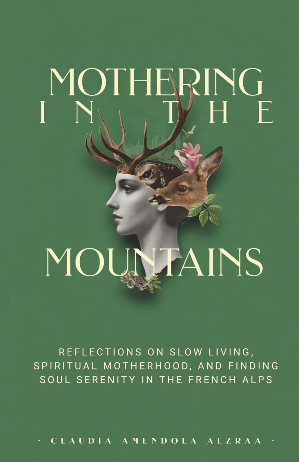 Mothering in the Mountains: reflections on slow living, spiritual motherhood, and finding soul serenity in the French Alps