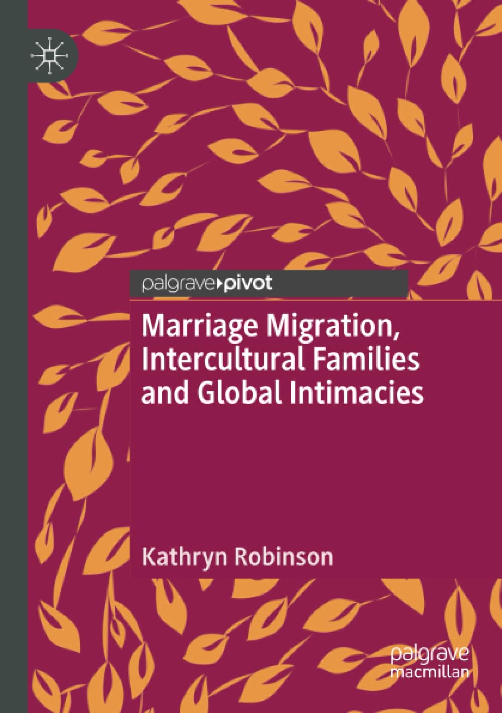 Marriage Migration, Intercultural Families and Global Intimacies