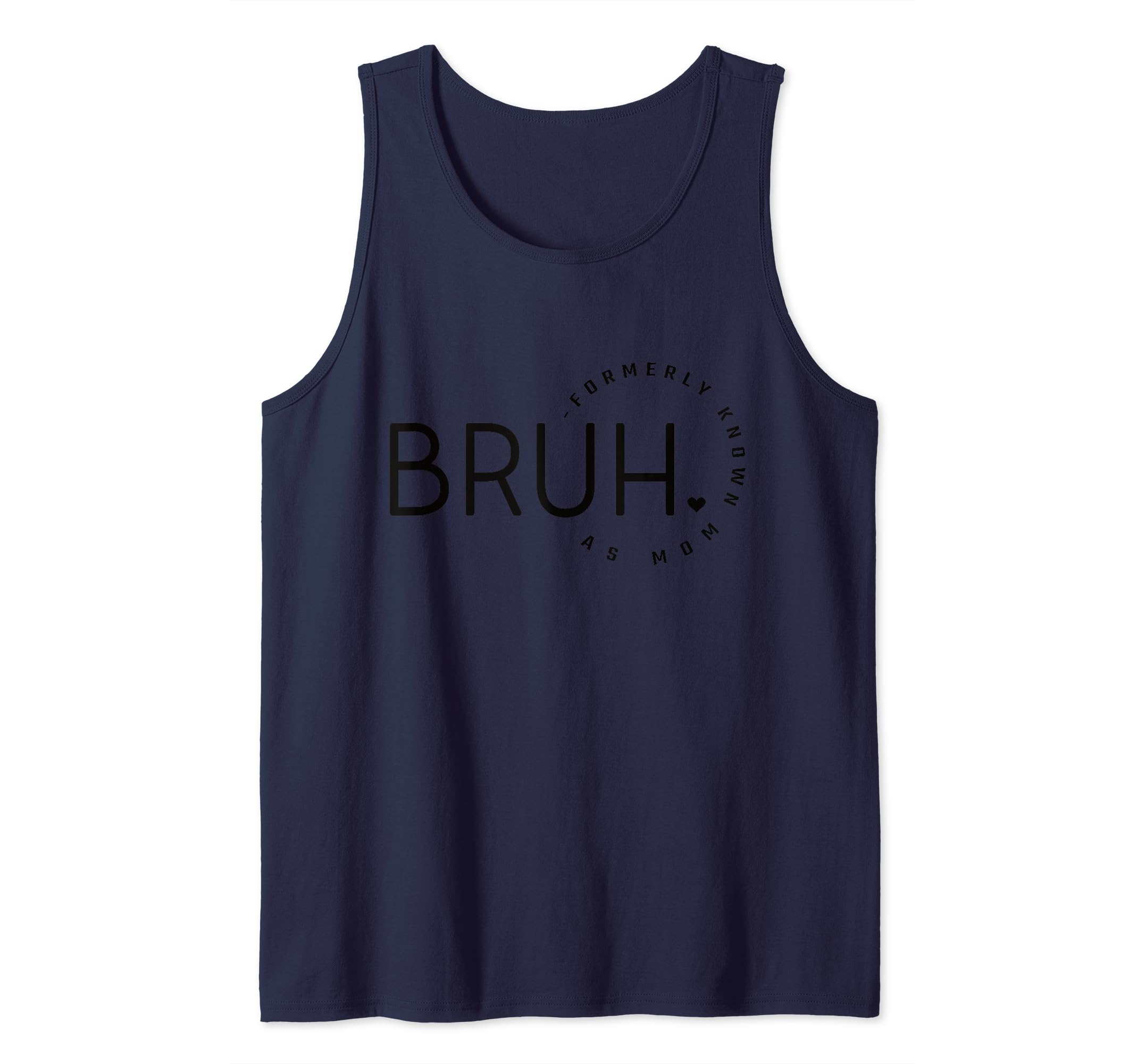 BRUH, Formally Known As Mom Kids Humorous Funny Mother's Day Tank Top