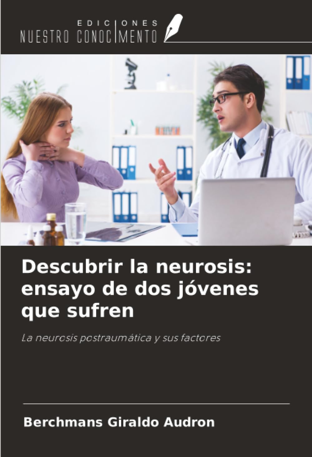 Descubrir la neurosis: ensayo de dos jóvenes que sufren: La neurosis postraumática y sus factores