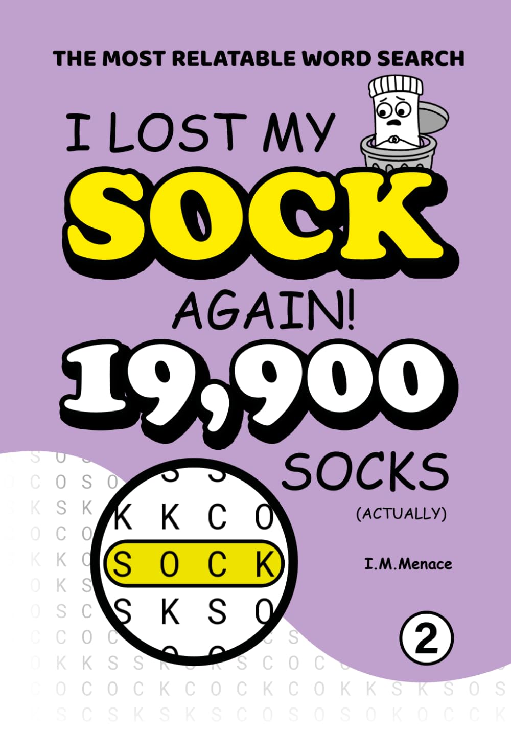 I Lost My Sock Again!: A Hilariously Frustrating Word Search for Laundry Detectives & Orphan Sock Owners: 199 Puzzles with 19,900 Hidden Socks (The Most Relatable Word Search)