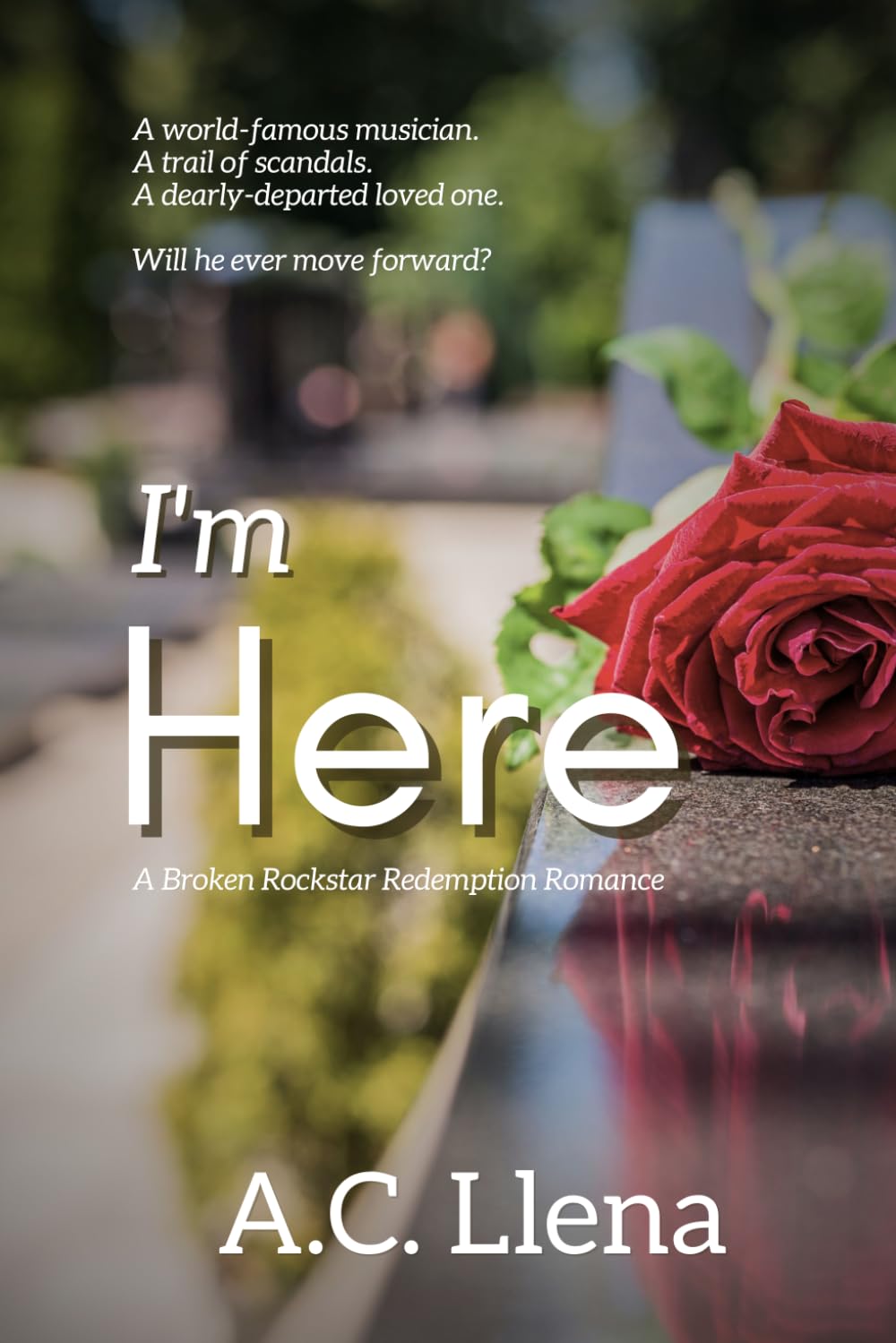 I'm Here: A Broken Rockstar Redemption Romance