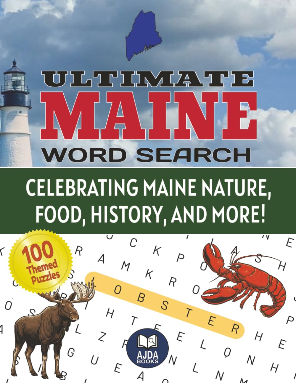 Ultimate Maine Word Search Puzzle Book: 100 Fun & Challenging Themed Puzzles Featuring Maine Towns, Landmarks, Wildlife, Foods, History, and More! – ... Solutions (World Explorer Word Search Series)
