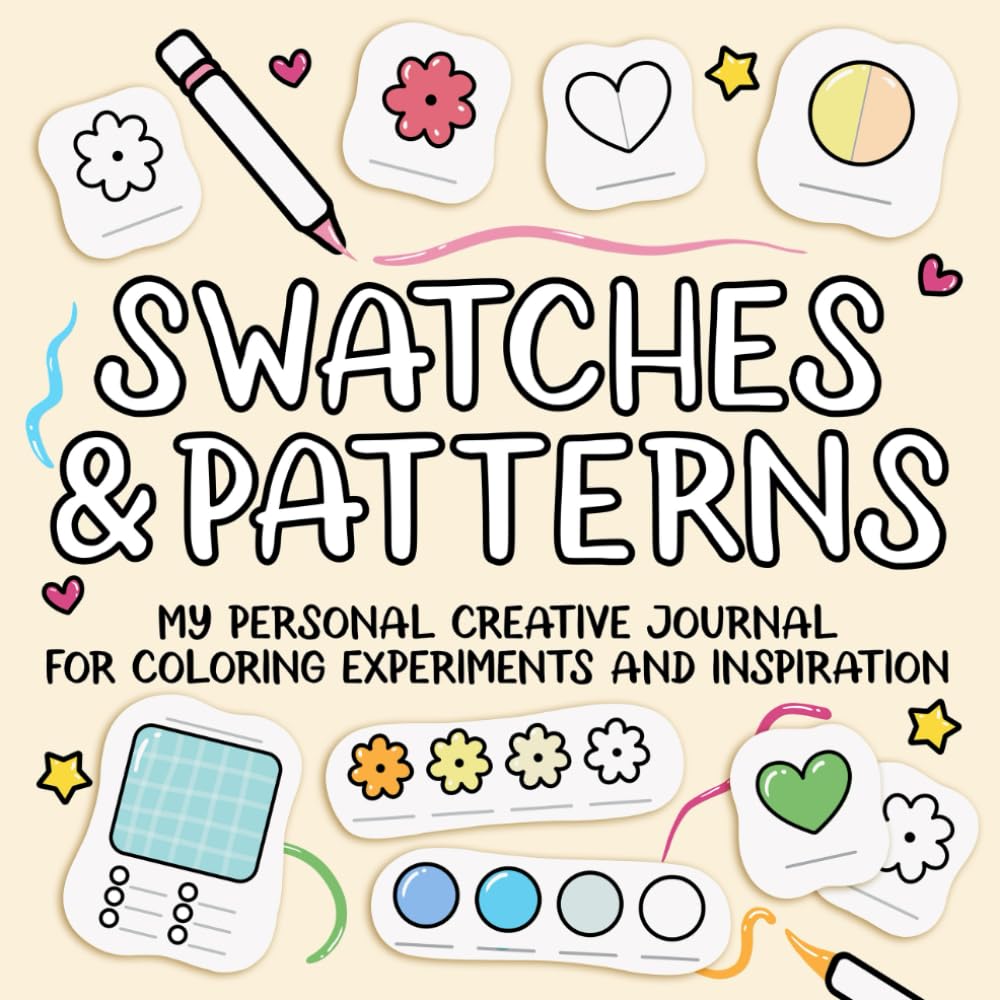 Swatches and Patterns: My Personal Creative Journal for Coloring Experiments and Inspiration for Coloring Books (Practice Coloring Book)