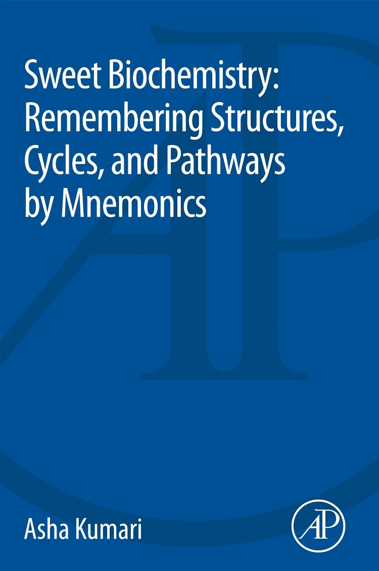 Buy Sweet Biochemistry: Remembering Structures, Cycles, and Pathways by Mnemonics — BookShops.in